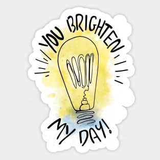 You Brighten My day Sticker